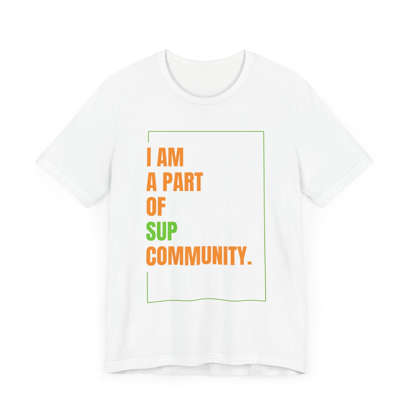 I Am Part Of SUP Community Unisex T-shirt