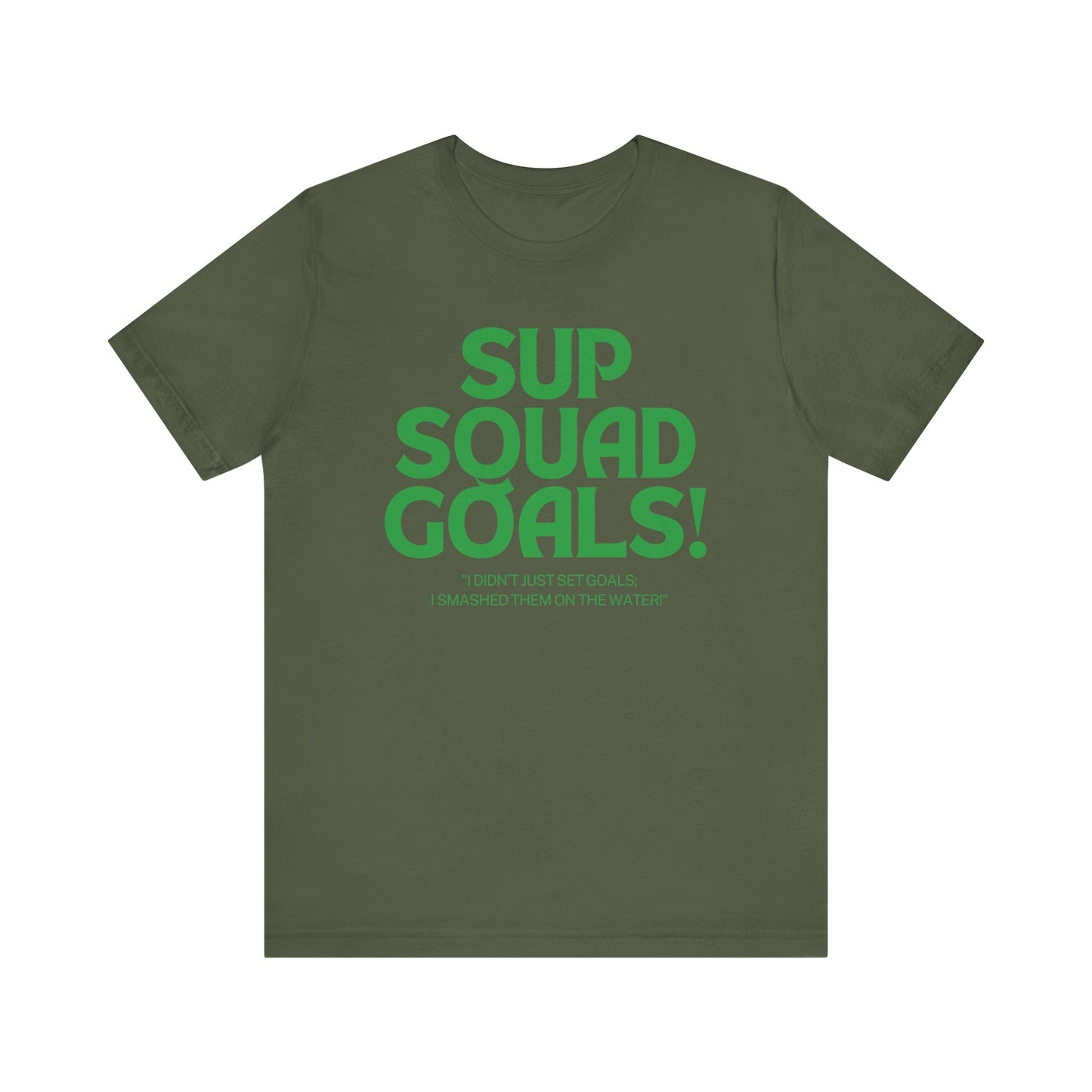 SUP Squad Goals Unisex T-shirt