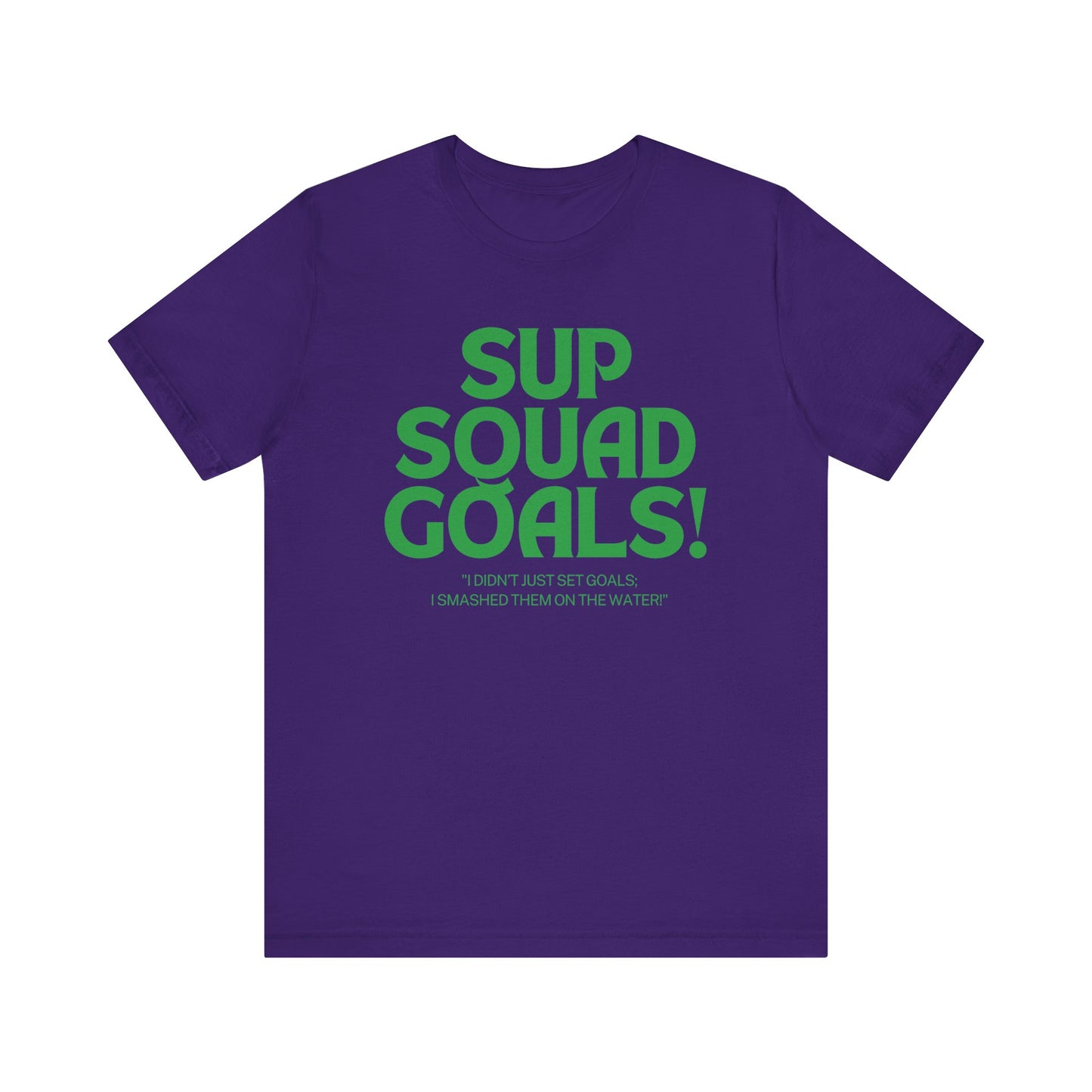 SUP Squad Goals Unisex T-shirt