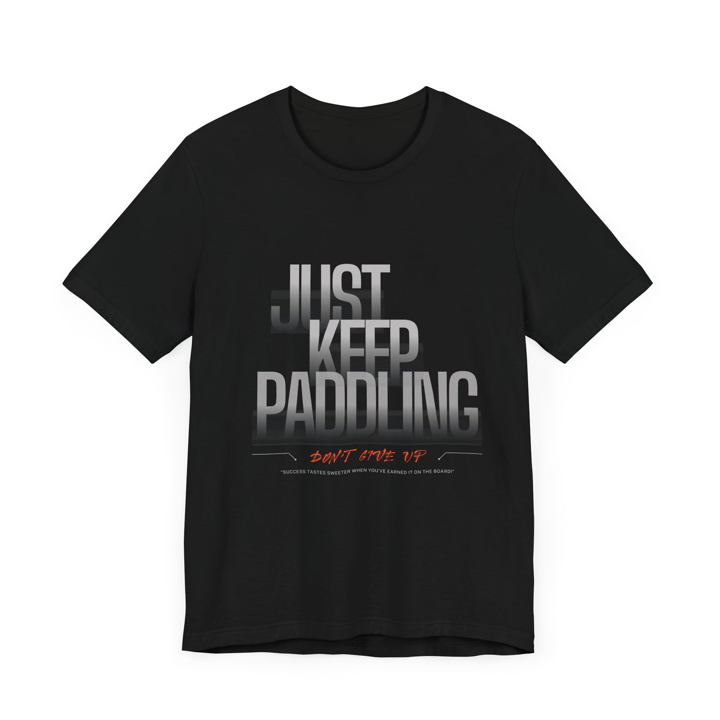 Just Keep Paddling Unisex T-shirt