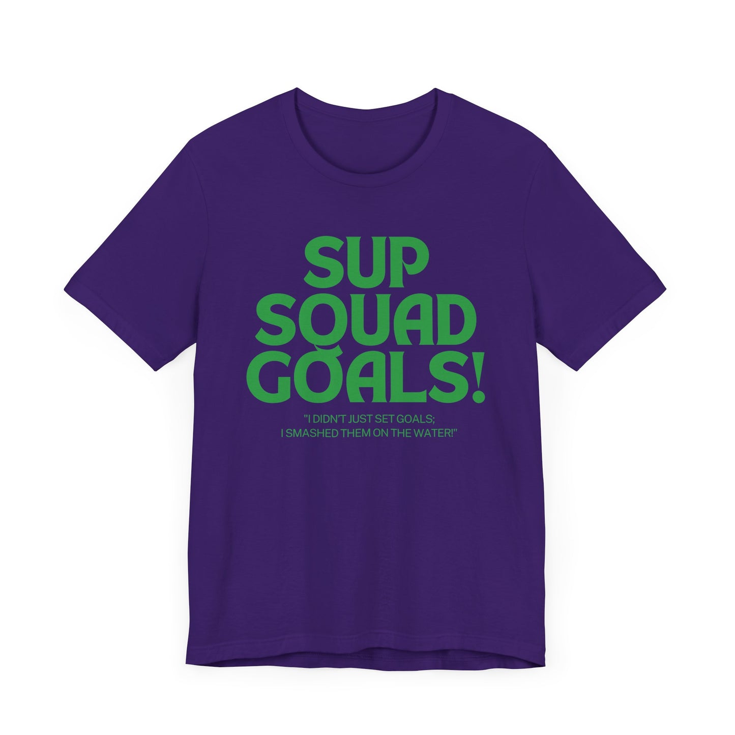 SUP Squad Goals Unisex T-shirt