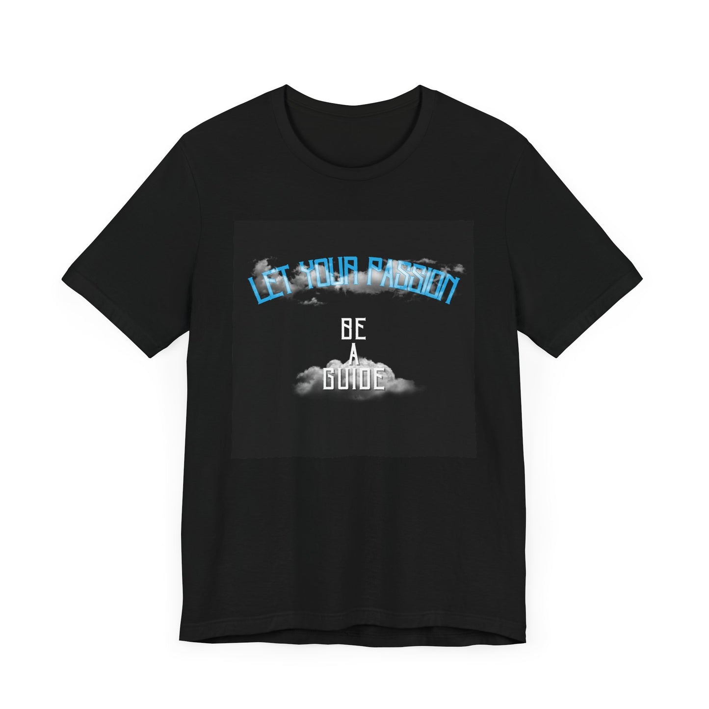 Let Your Passion Unisex T-shirt