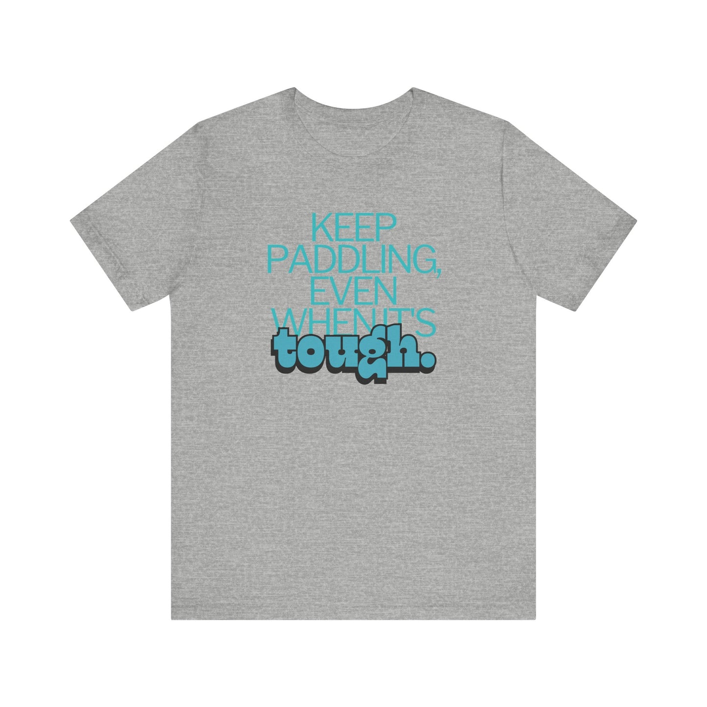 Keep Paddling Unisex T-shirt
