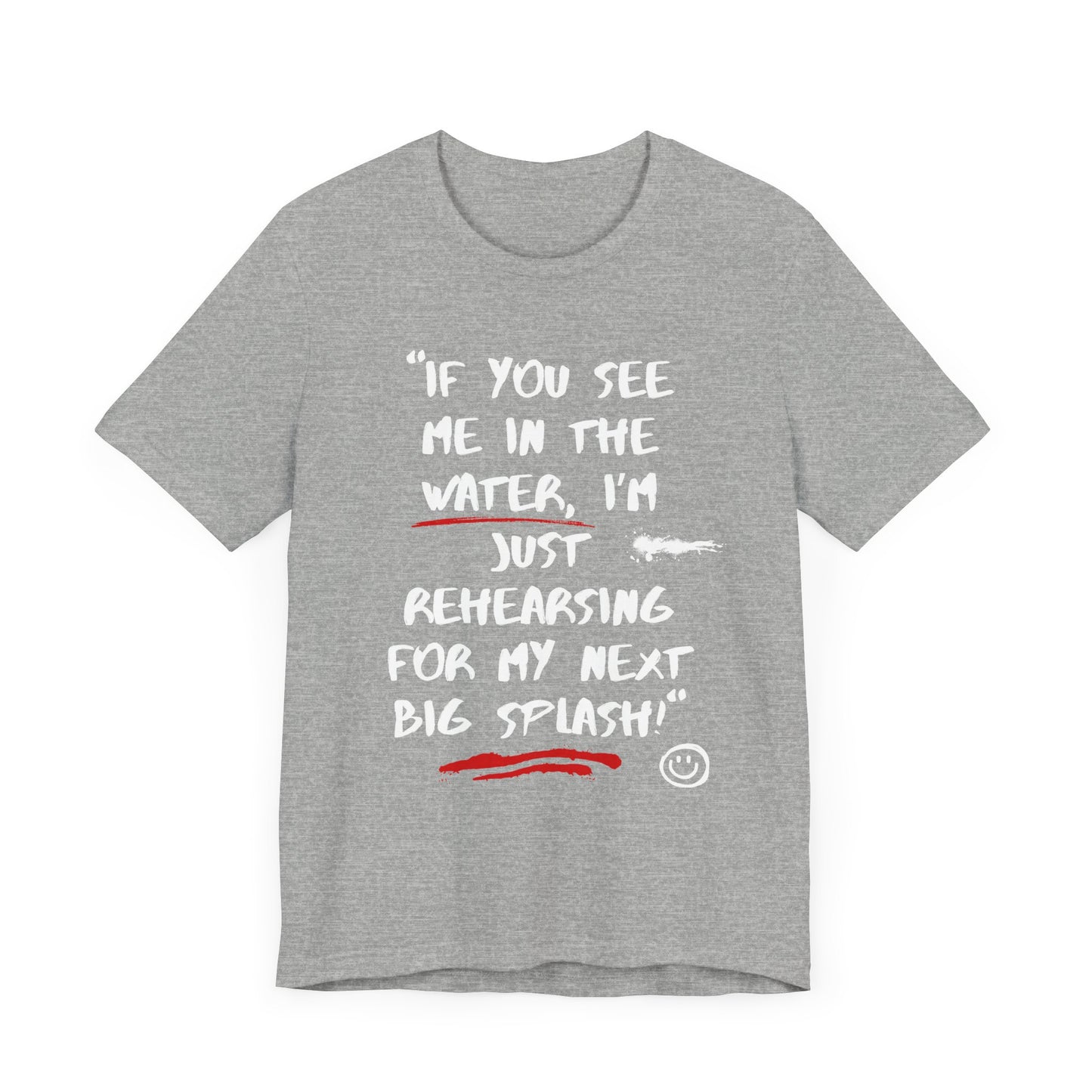 If You See Me In The Water Unisex T-shirt