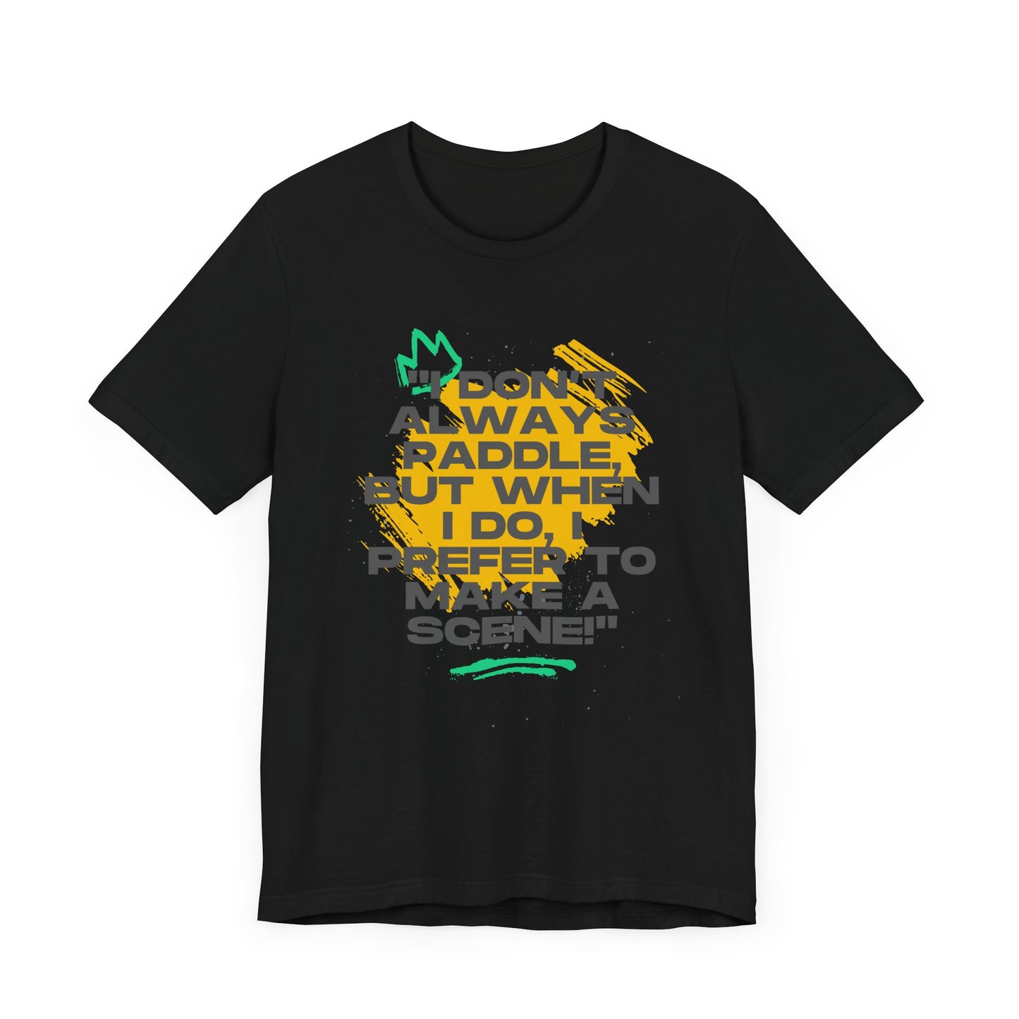 I Don't Always Paddle Unisex T-shirt