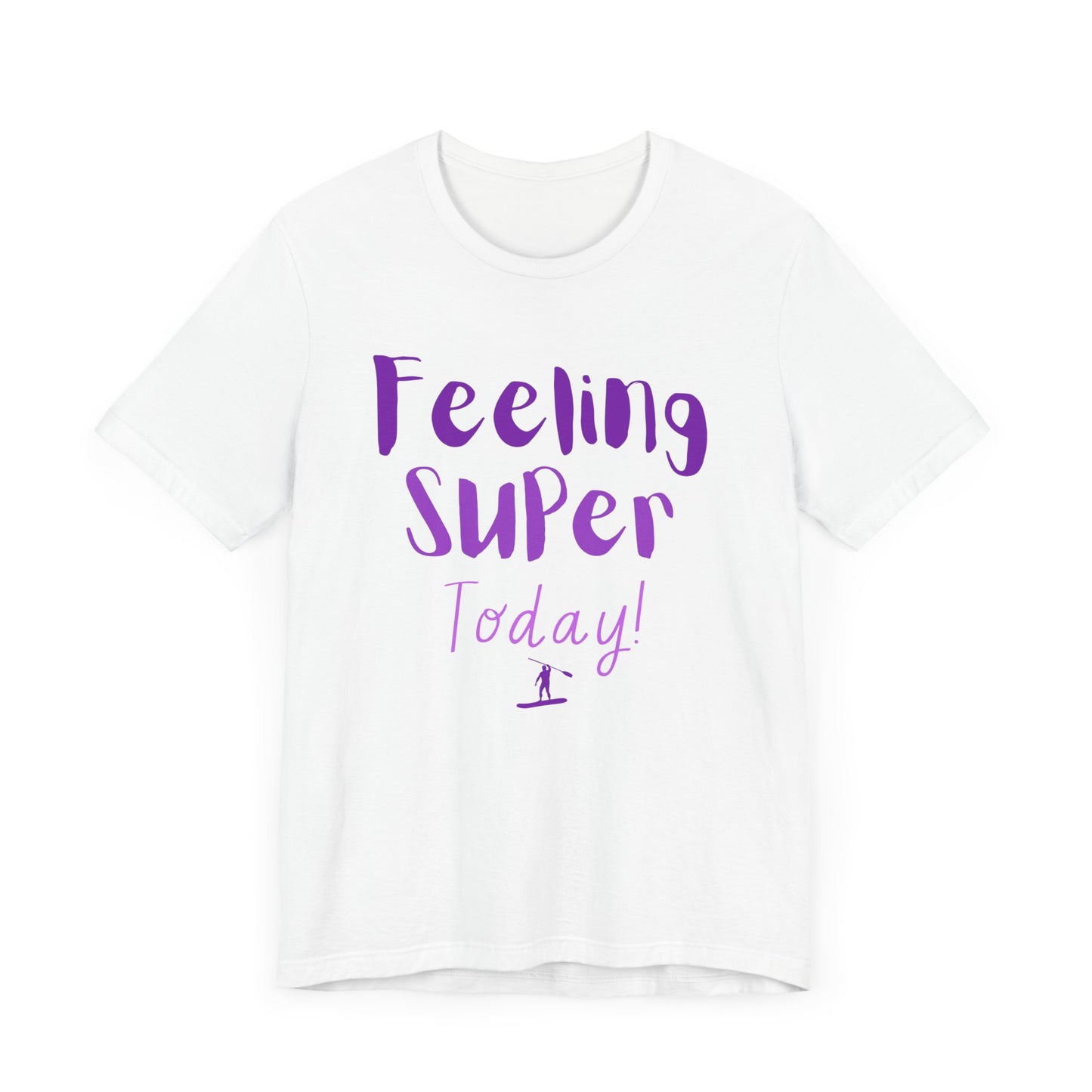 Feeling Super Unisex T-shirt