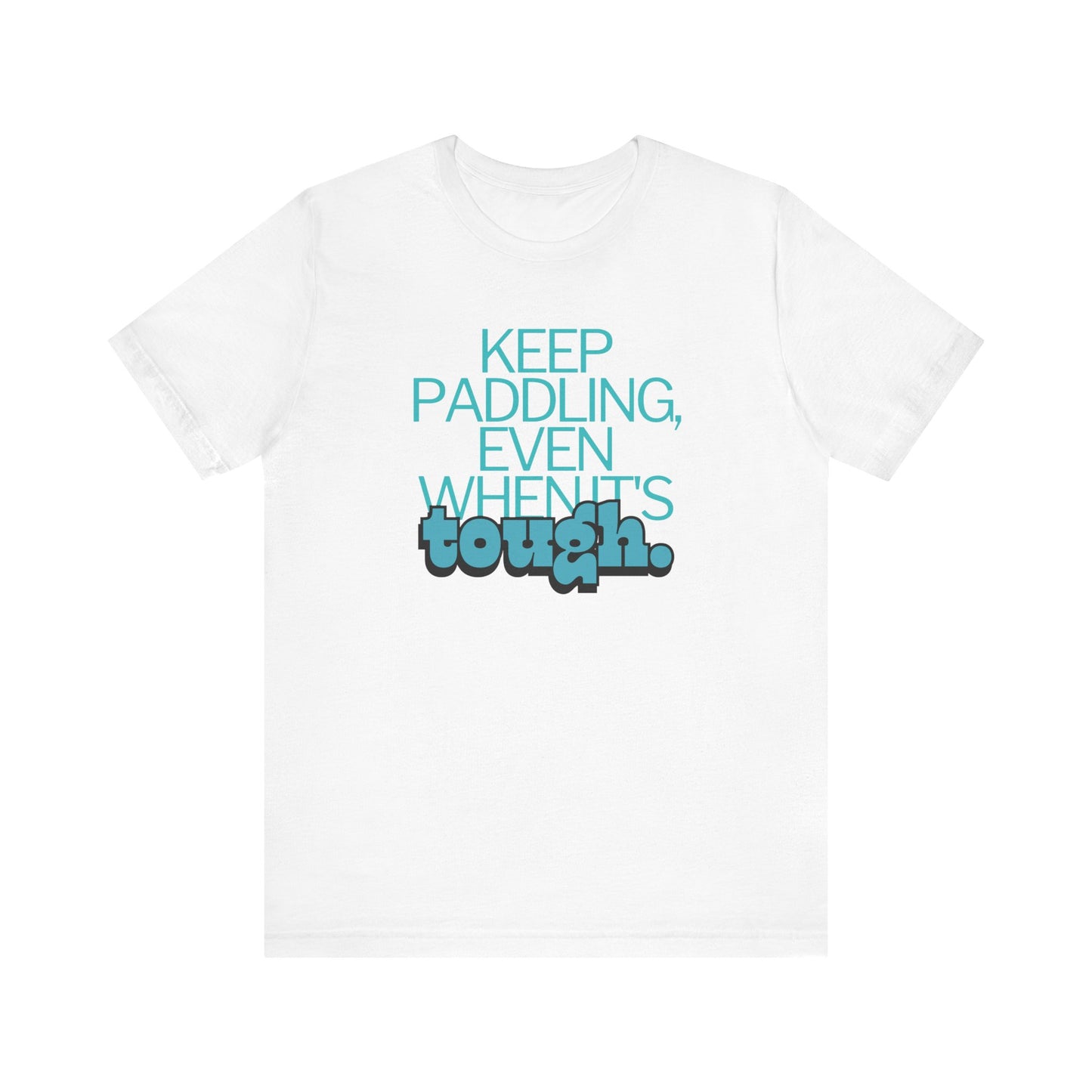 Keep Paddling Unisex T-shirt