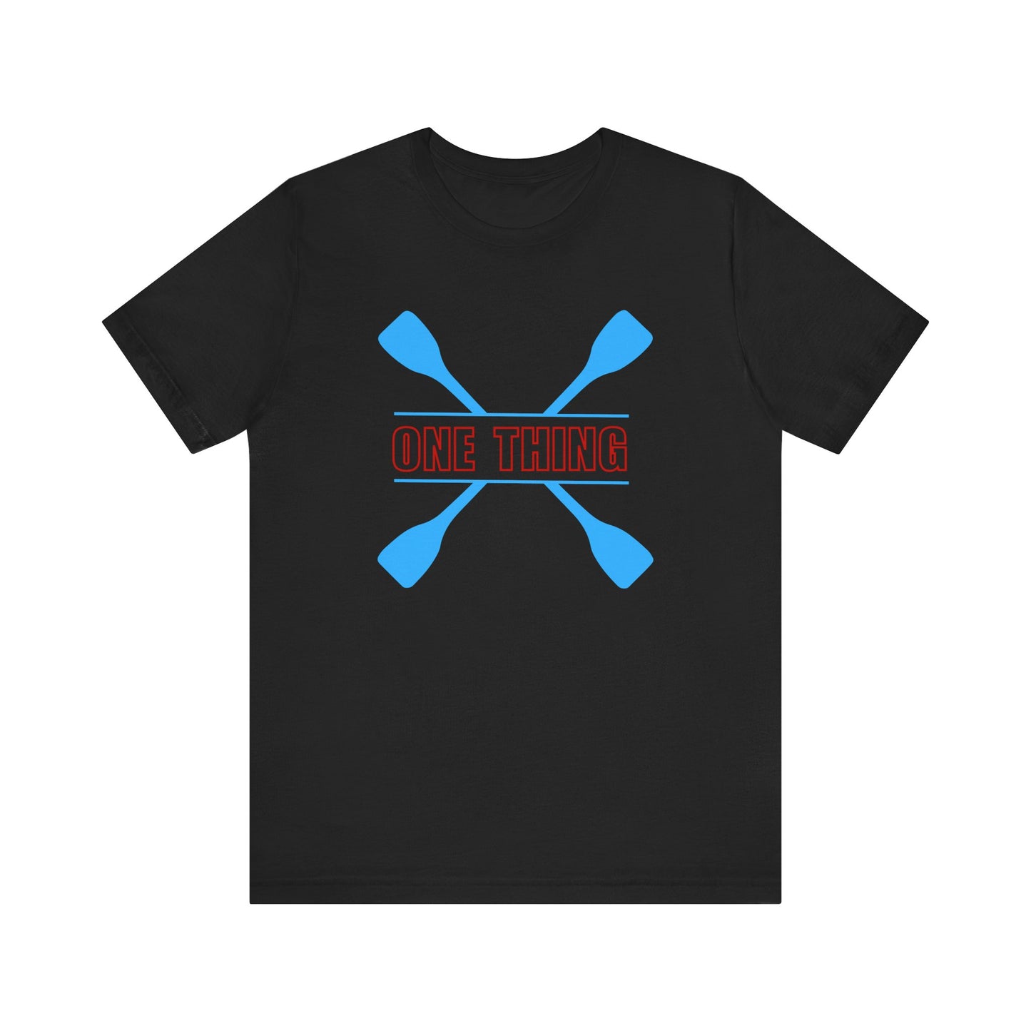 One Thing Unisex T-shirt