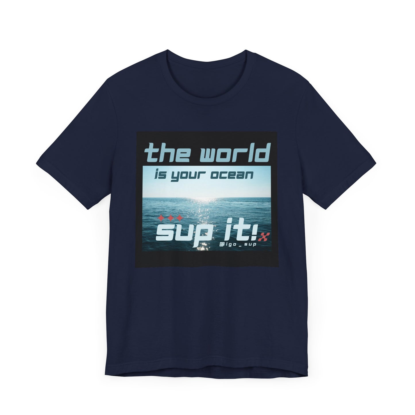 The World Is Your Ocean Unisex T-shirt