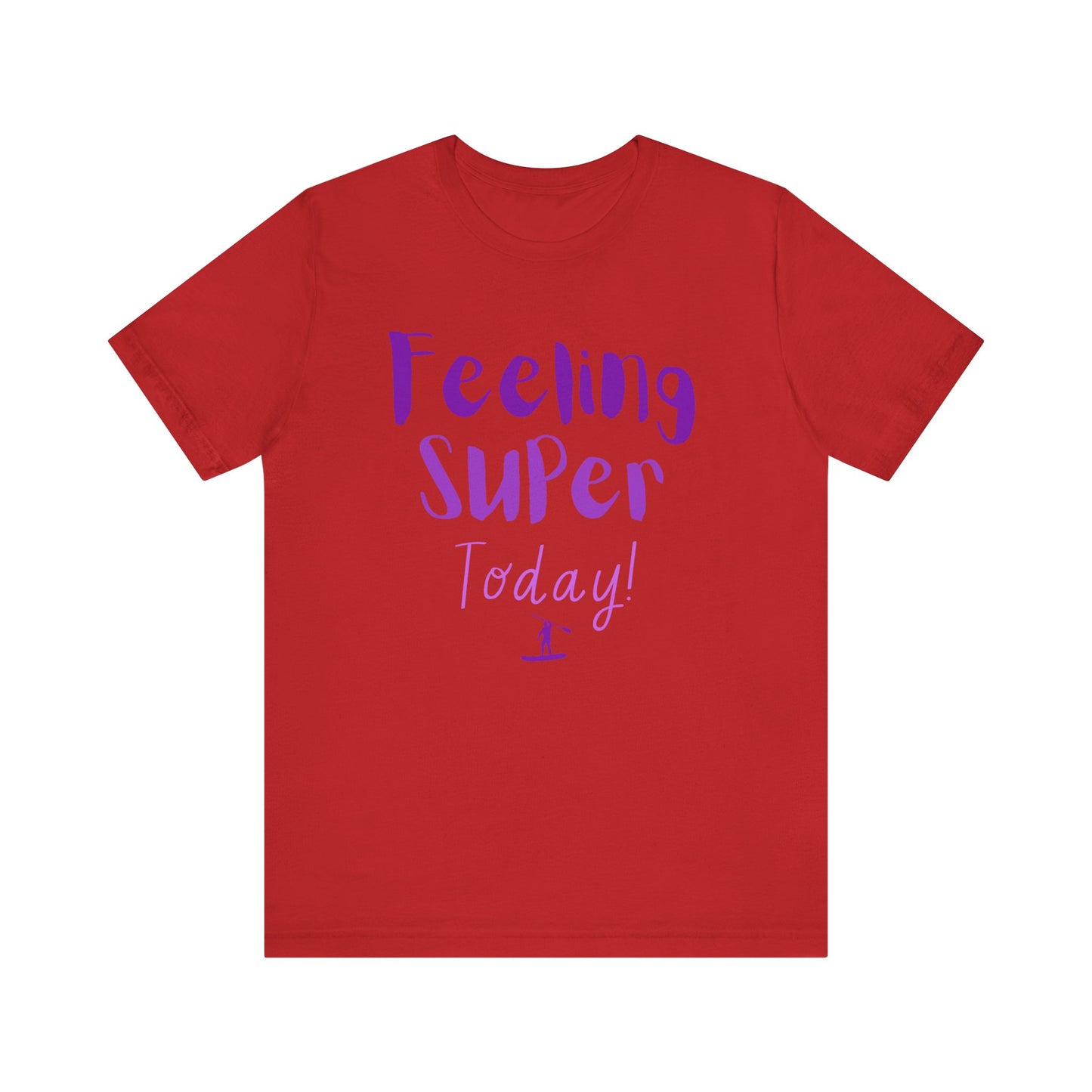 Feeling Super Unisex T-shirt