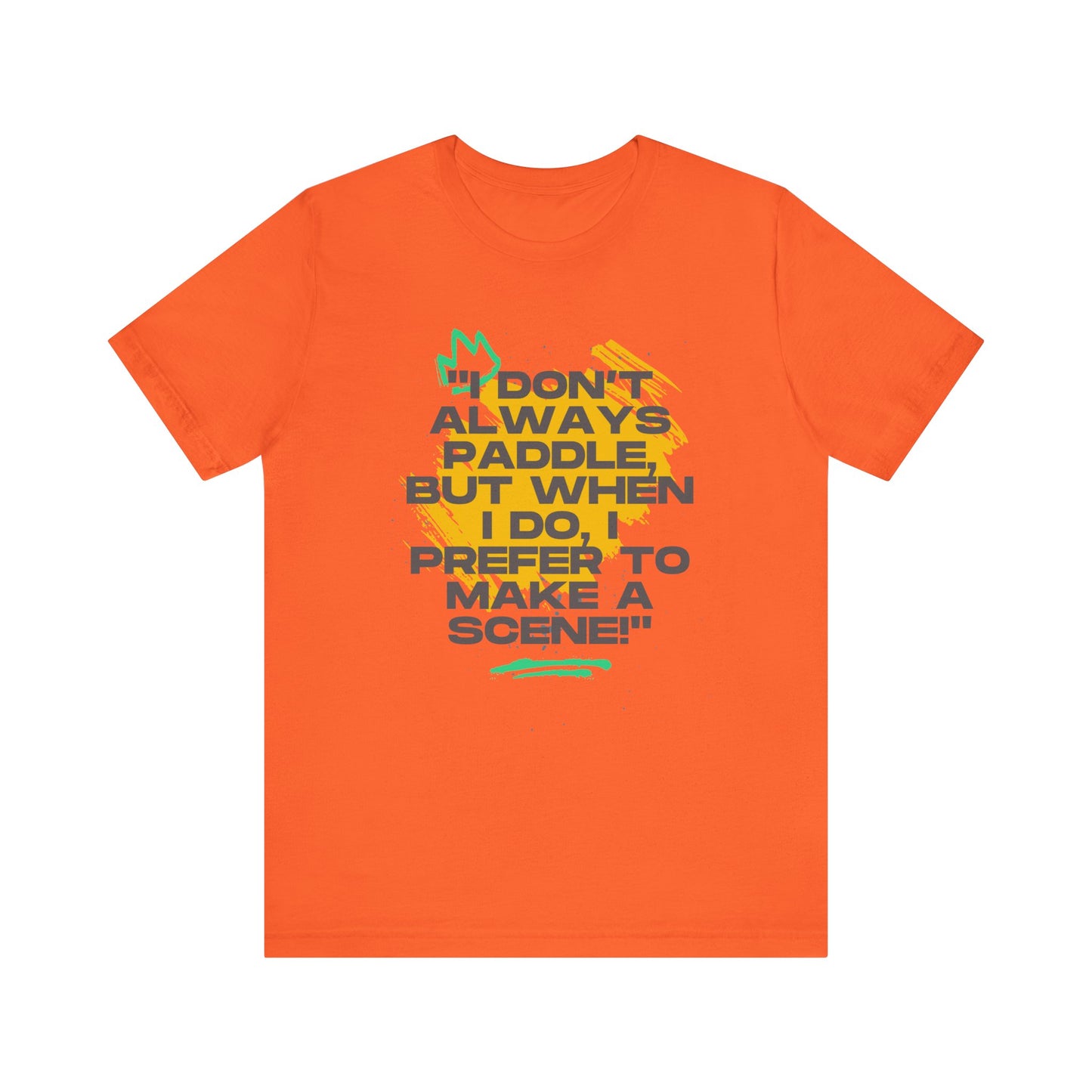 I Don't Always Paddle Unisex T-shirt