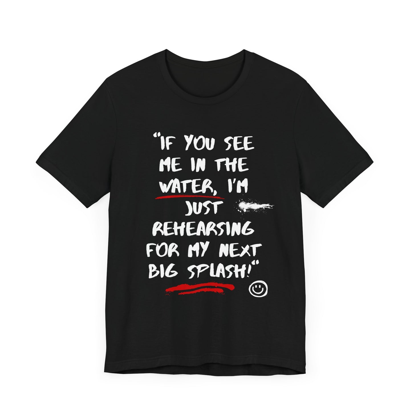 If You See Me In The Water Unisex T-shirt