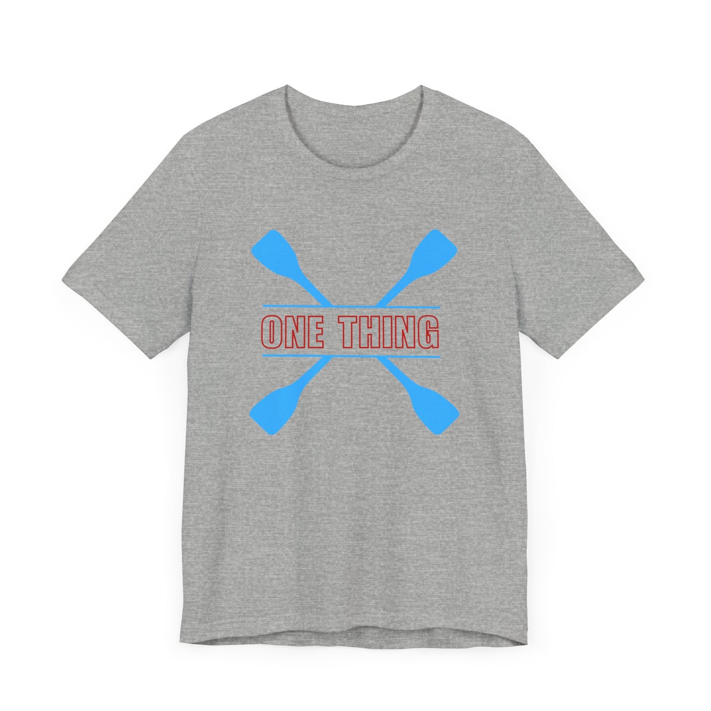 One Thing Unisex T-shirt