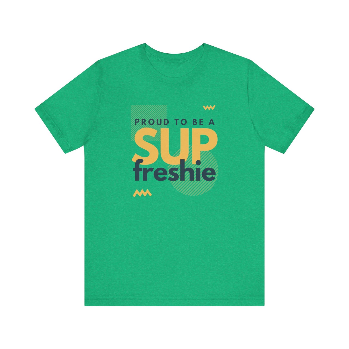 Proud To Be SUP Freshie Unisex T-shirt