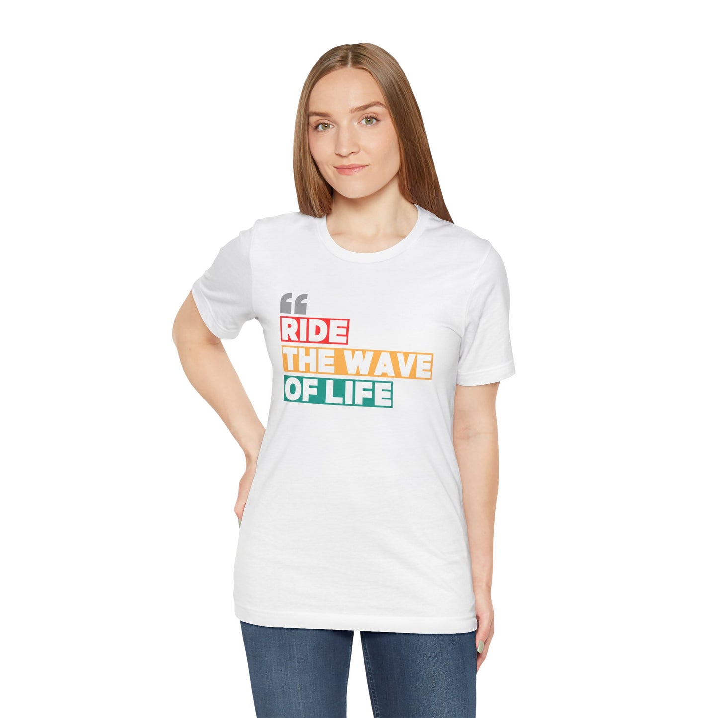 Ride The Wave Of Life Unisex T-shirt