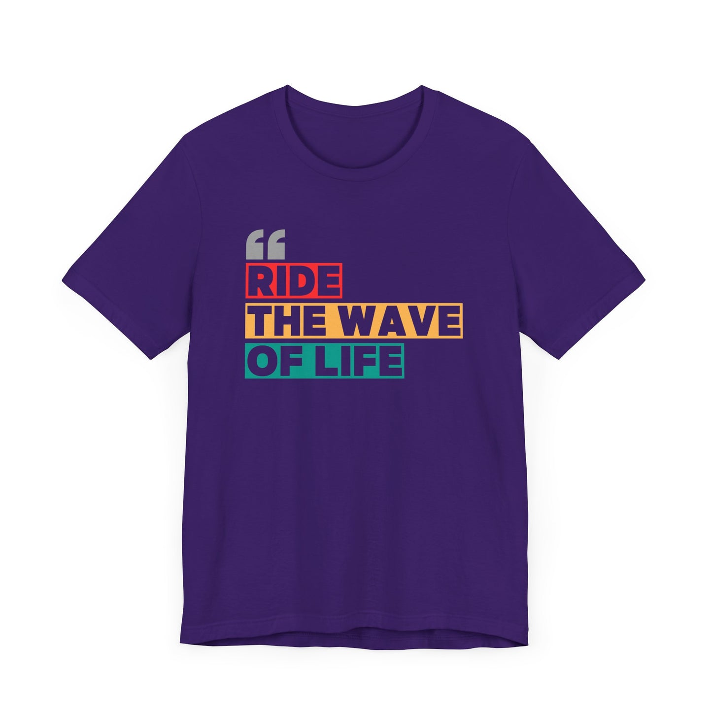 Ride The Wave Of Life Unisex T-shirt