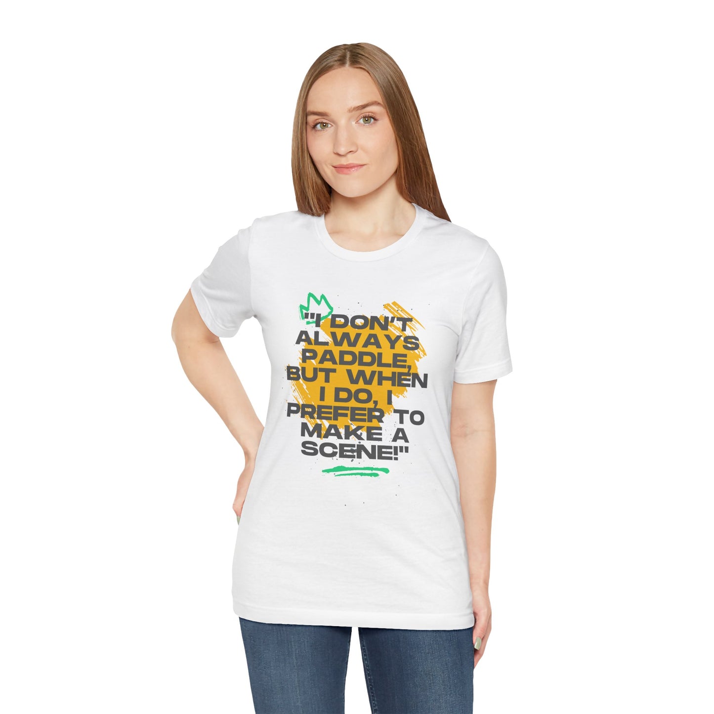 I Don't Always Paddle Unisex T-shirt