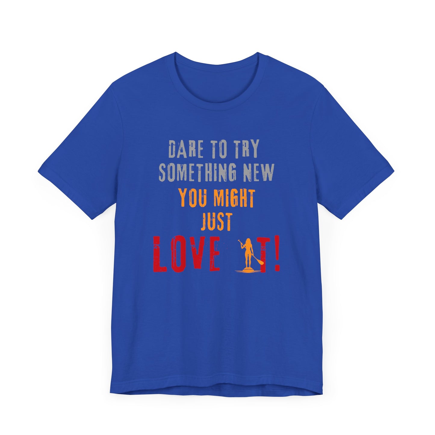 You Might Just Love It Unisex T-shirt