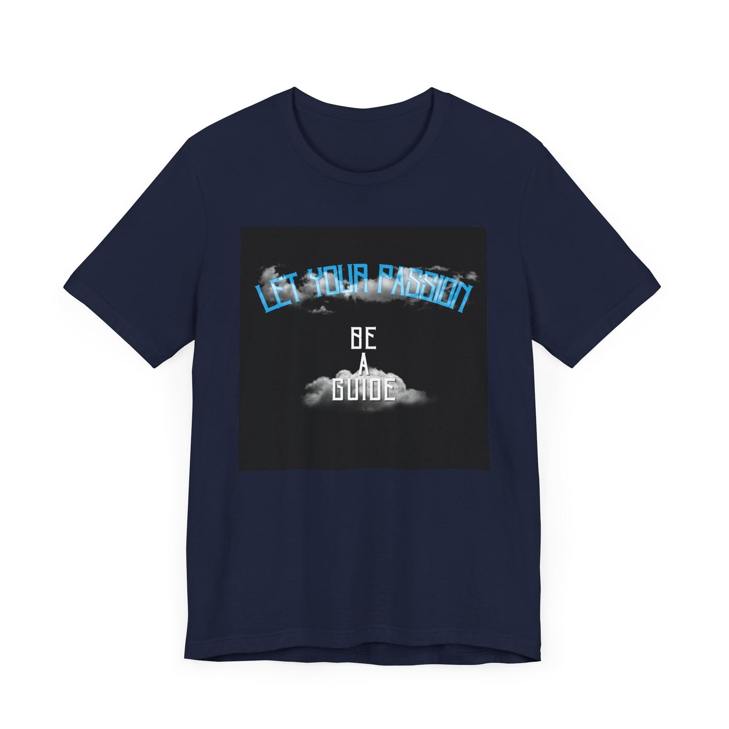 Let Your Passion Unisex T-shirt