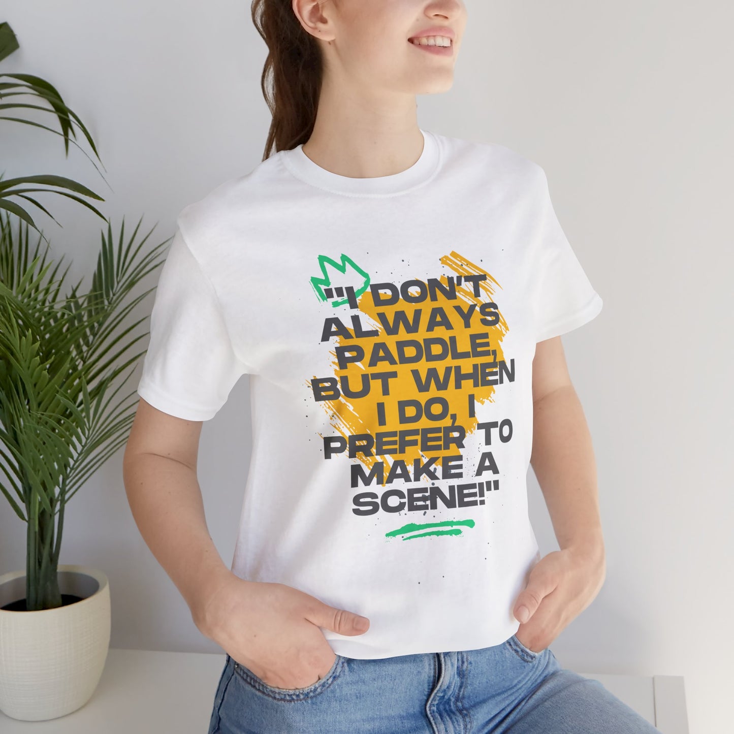 I Don't Always Paddle Unisex T-shirt