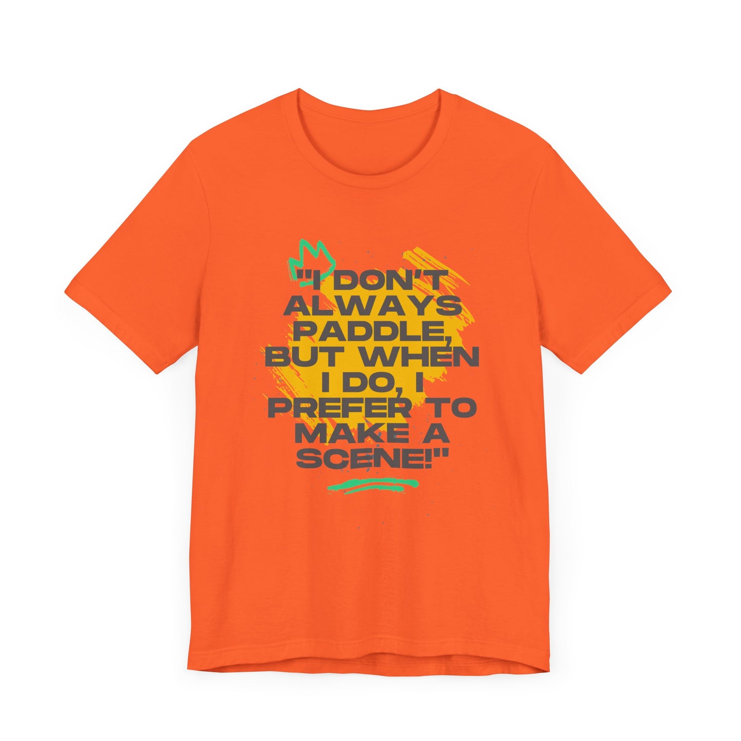I Don't Always Paddle Unisex T-shirt