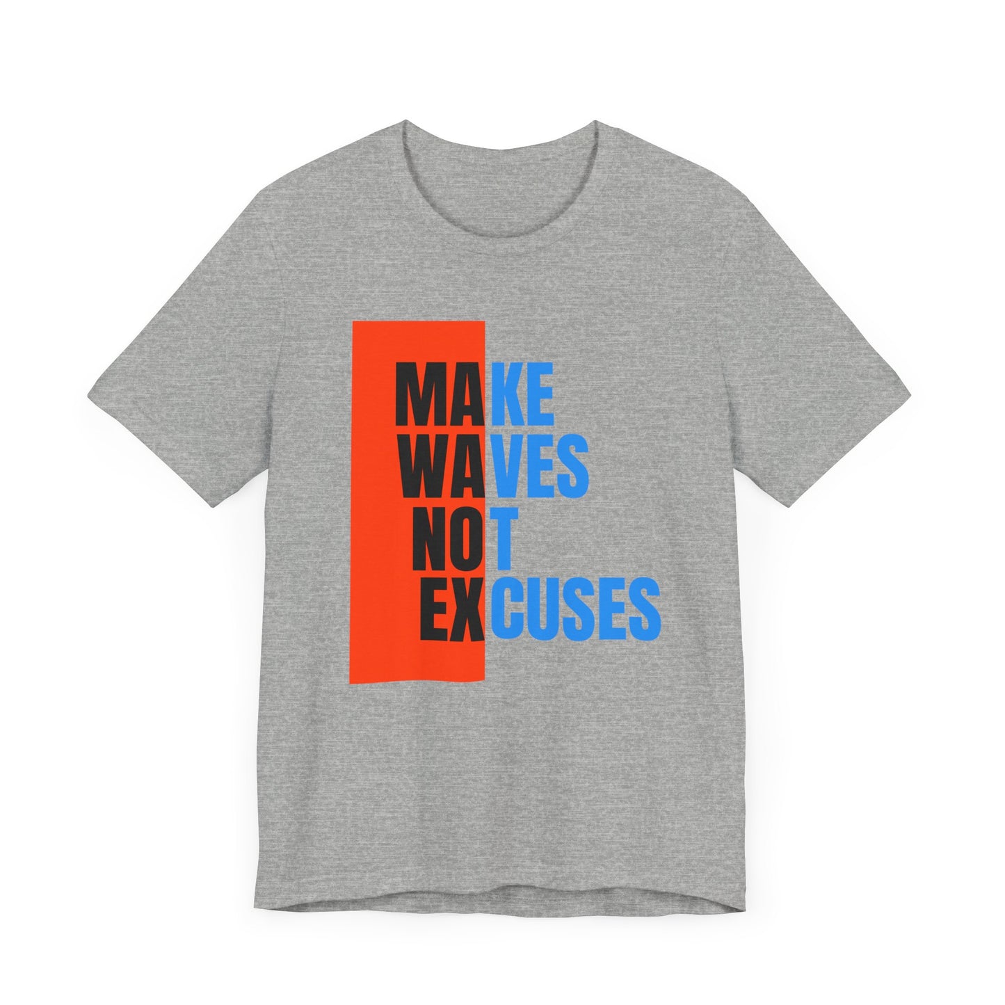 Make Waves Not Excuses Unisex T-shirt