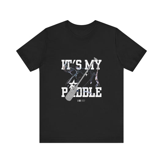 It's My Paddle Unisex T-shirt