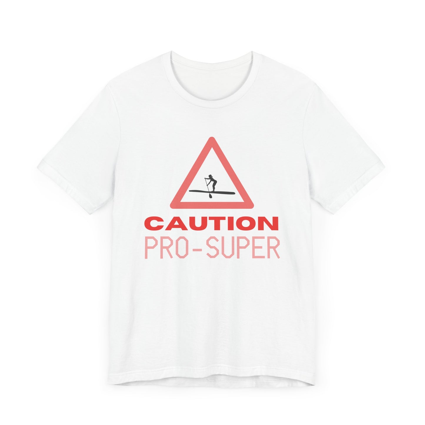 Caution Pro SUPer Unisex T-shirt