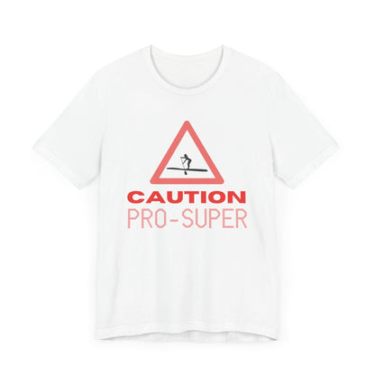 Caution Pro SUPer Unisex T-shirt