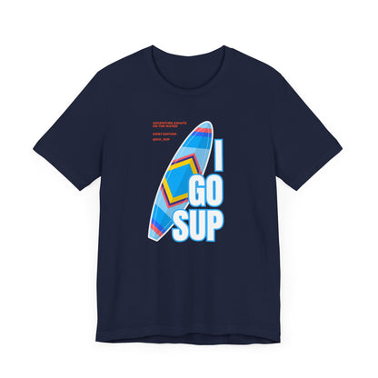 Copy of I go SUP_3 Unisex T-shirt