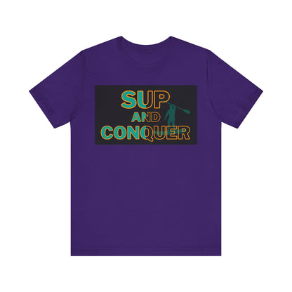 SUP and Conquer Unisex T-shirt