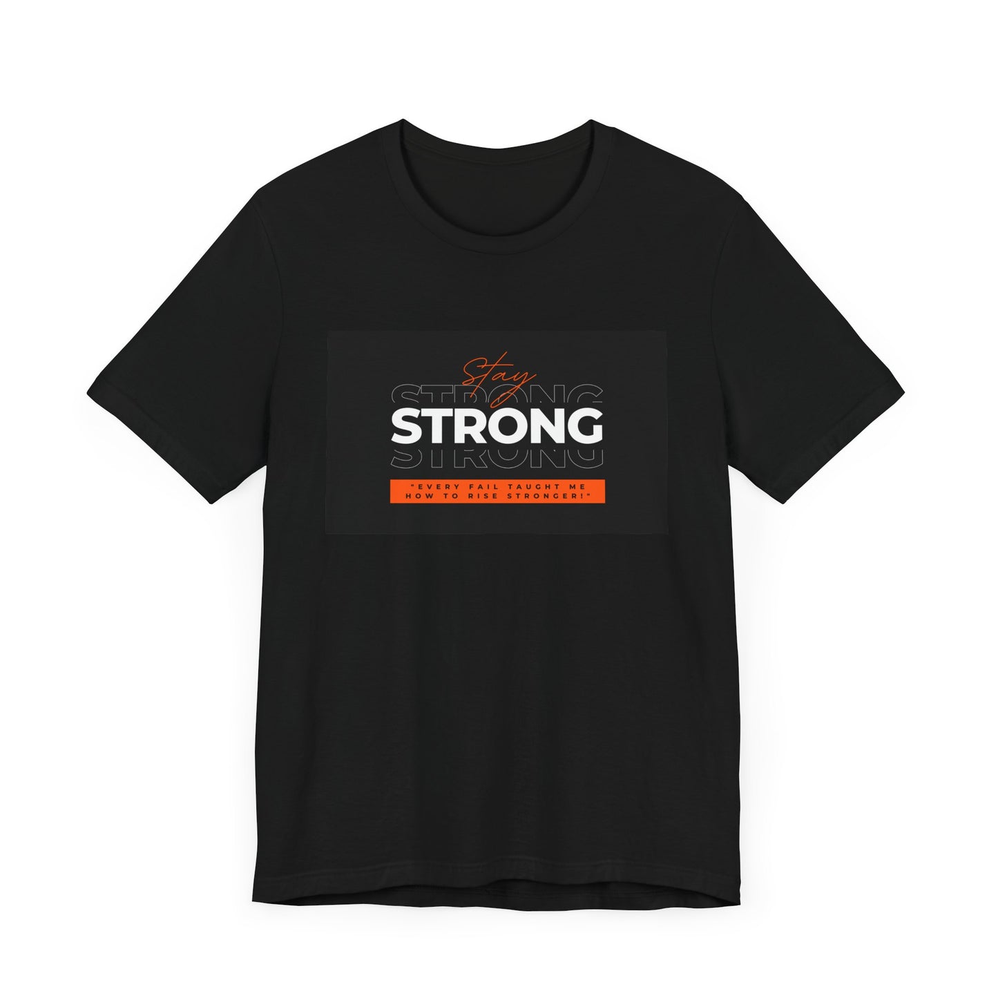 Stay Strong Unisex T-shirt