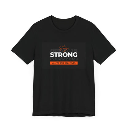 Stay Strong Unisex T-shirt