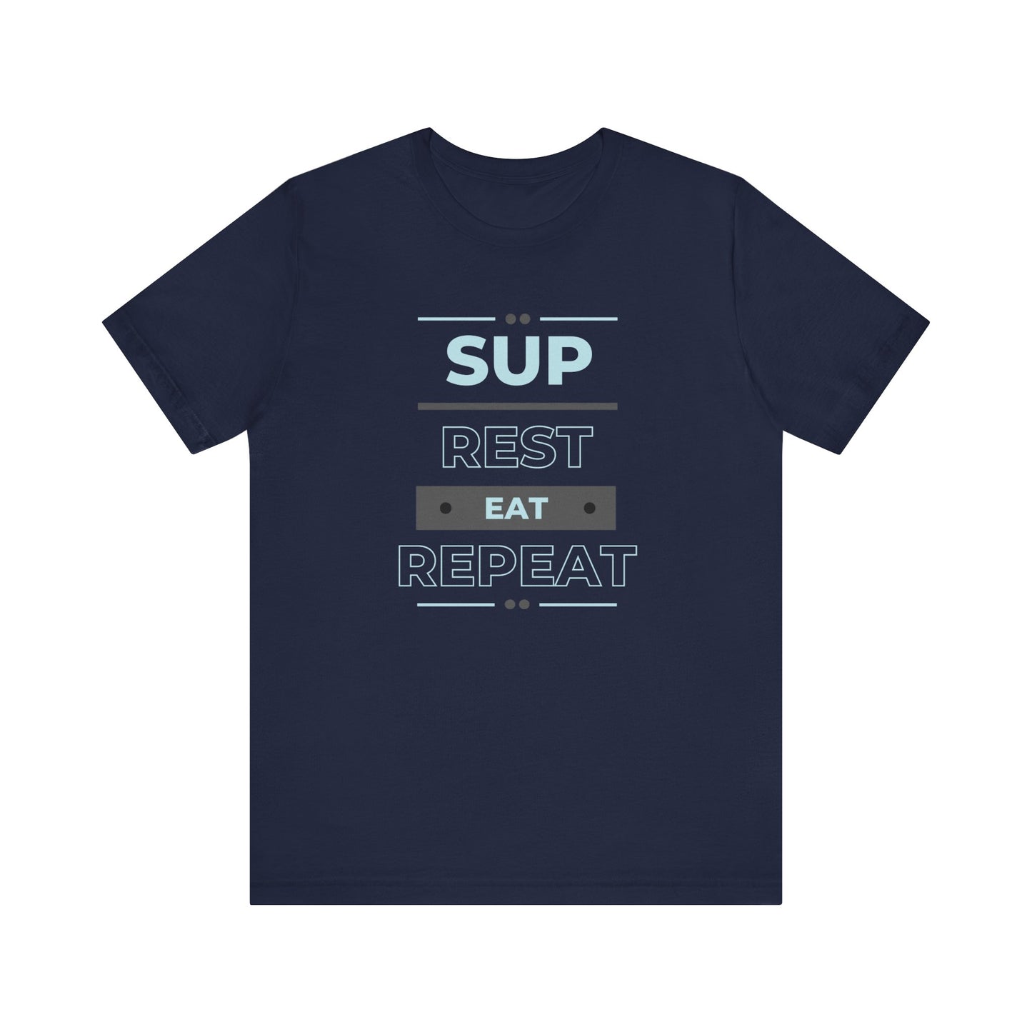 SUP Rest Eat Repeat Unisex T-shirt