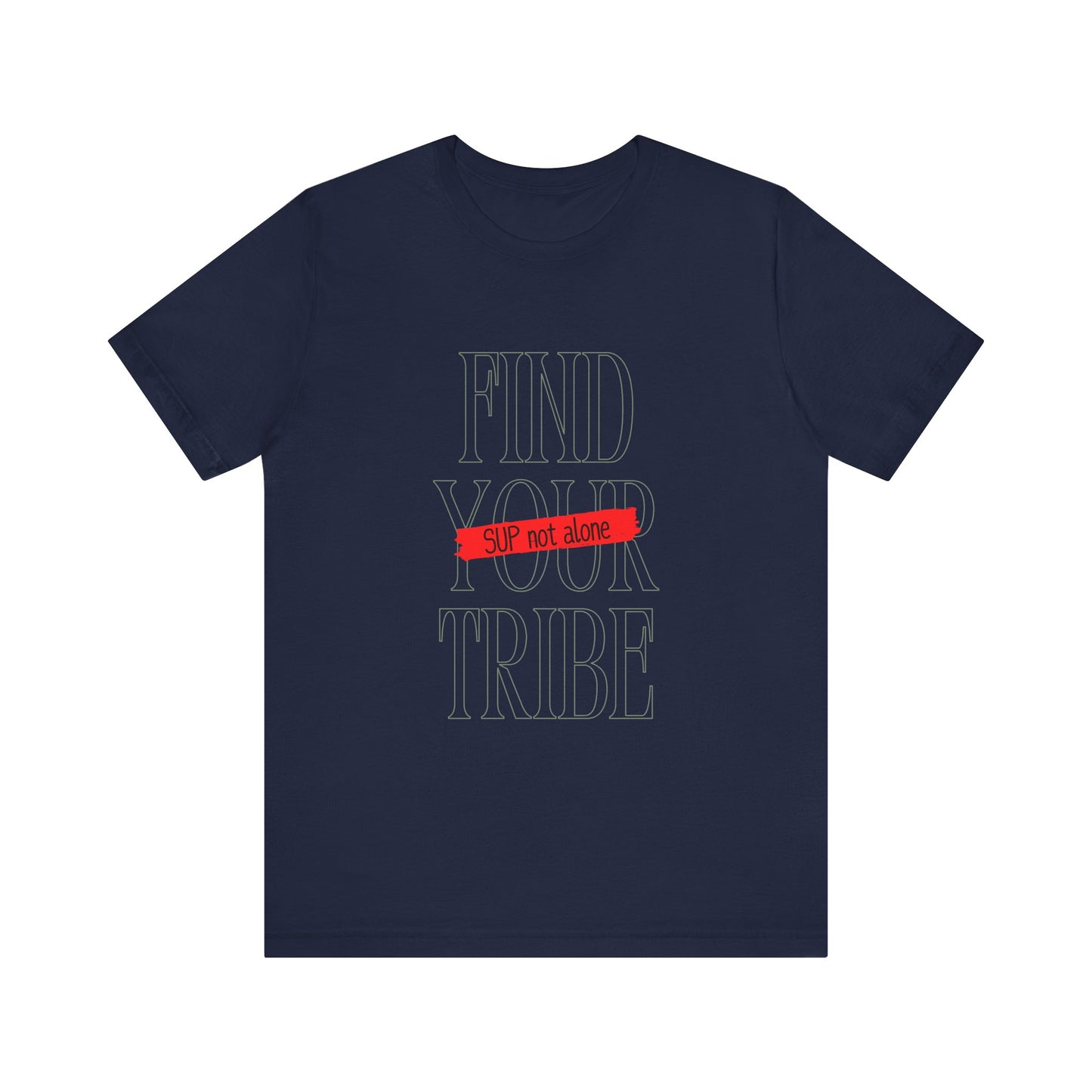 Find Your Tribe Unisex T-shirt