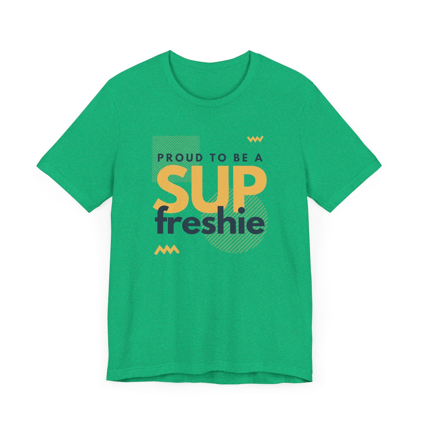 Proud To Be SUP Freshie Unisex T-shirt