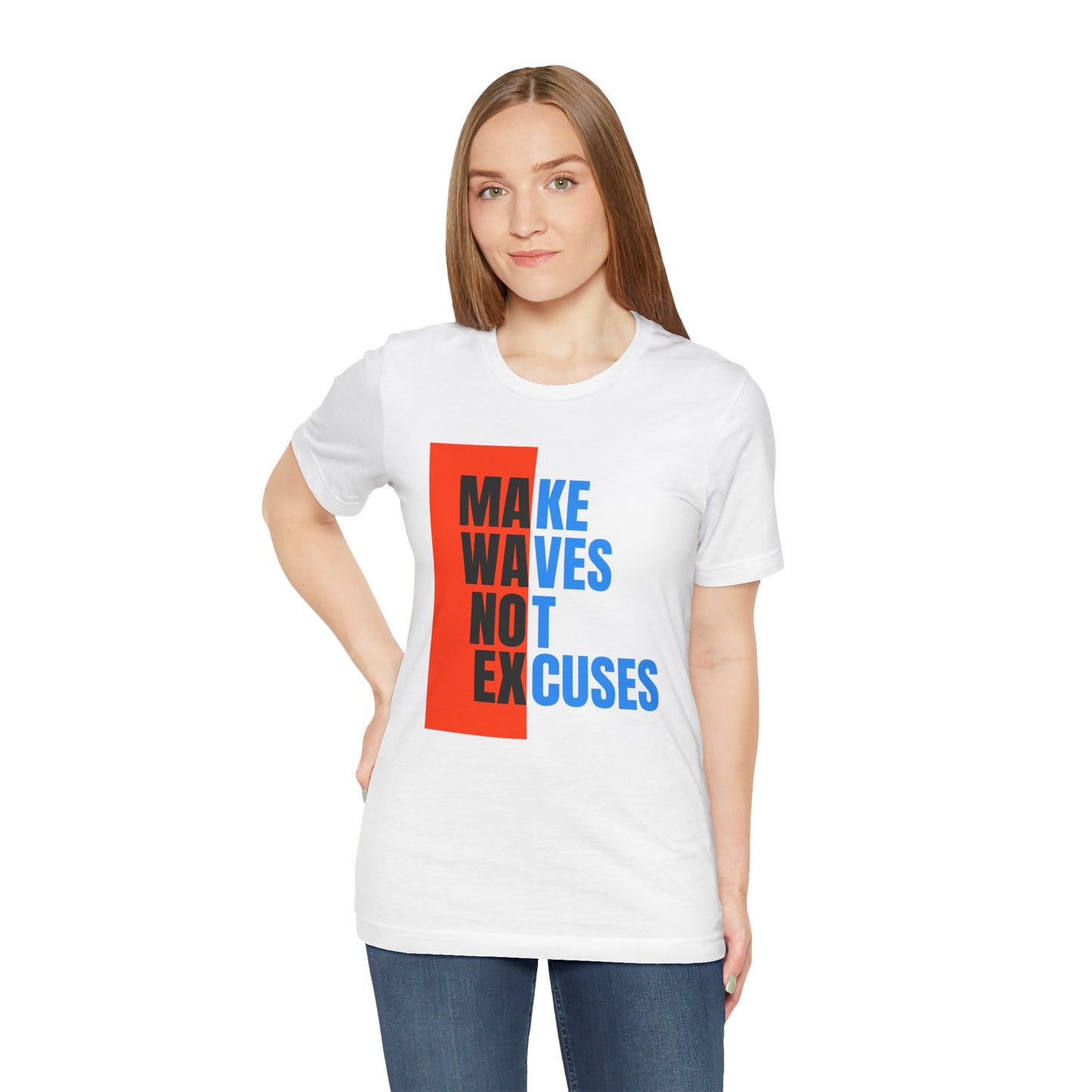 Make Waves Not Excuses Unisex T-shirt