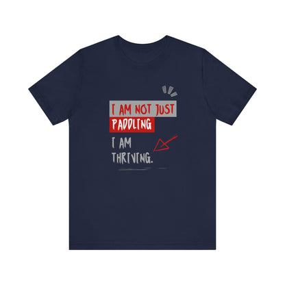 I  Am Not Just Paddling Unisex T-shirt