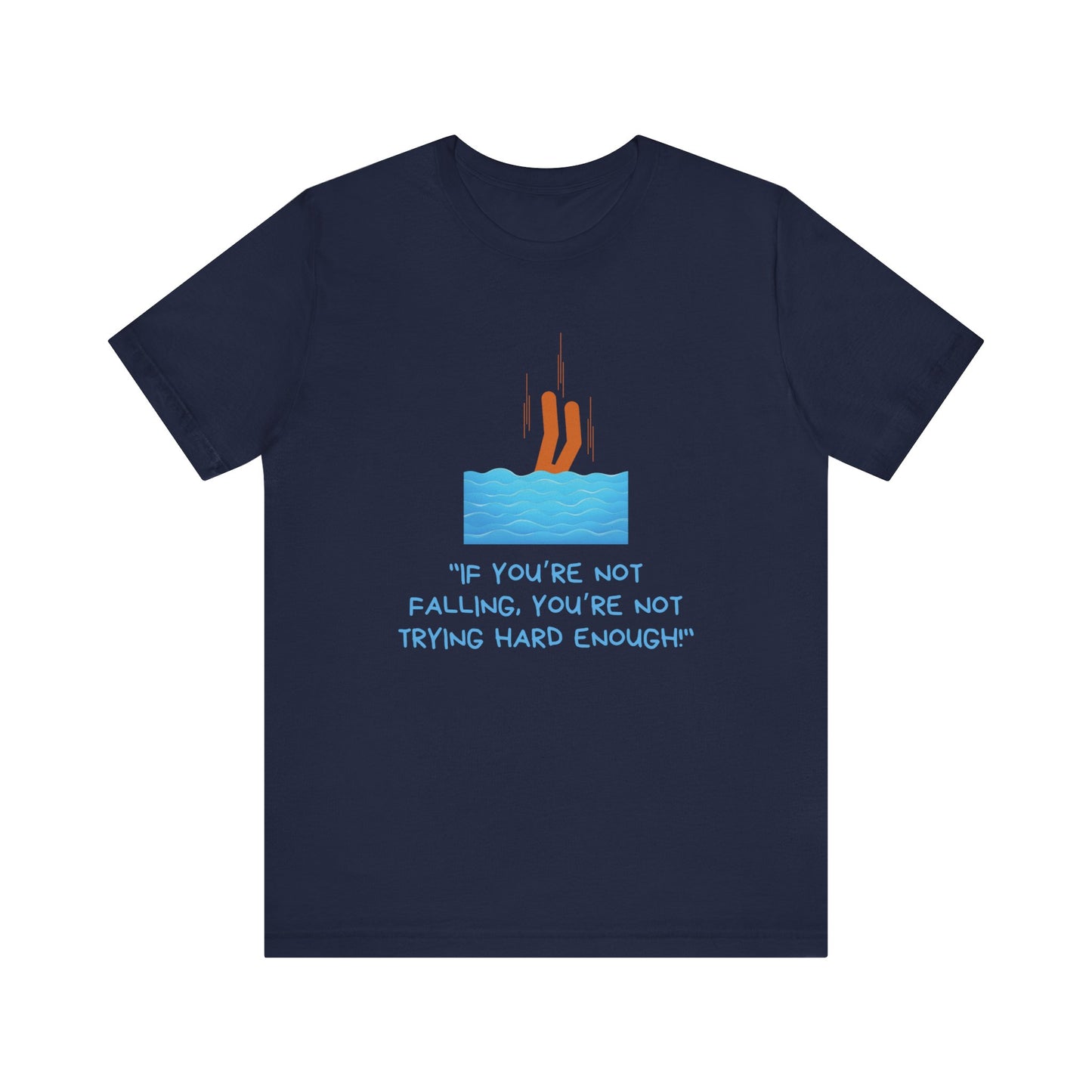 If You Are Not Falling Unisex T-shirt