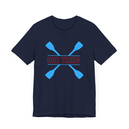One Thing Unisex T-shirt