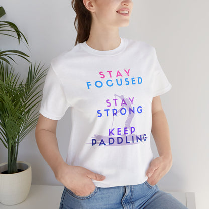 Stay Focused Unisex T-shirt