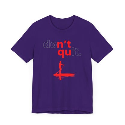 Don't Quit Unisex T-shirt