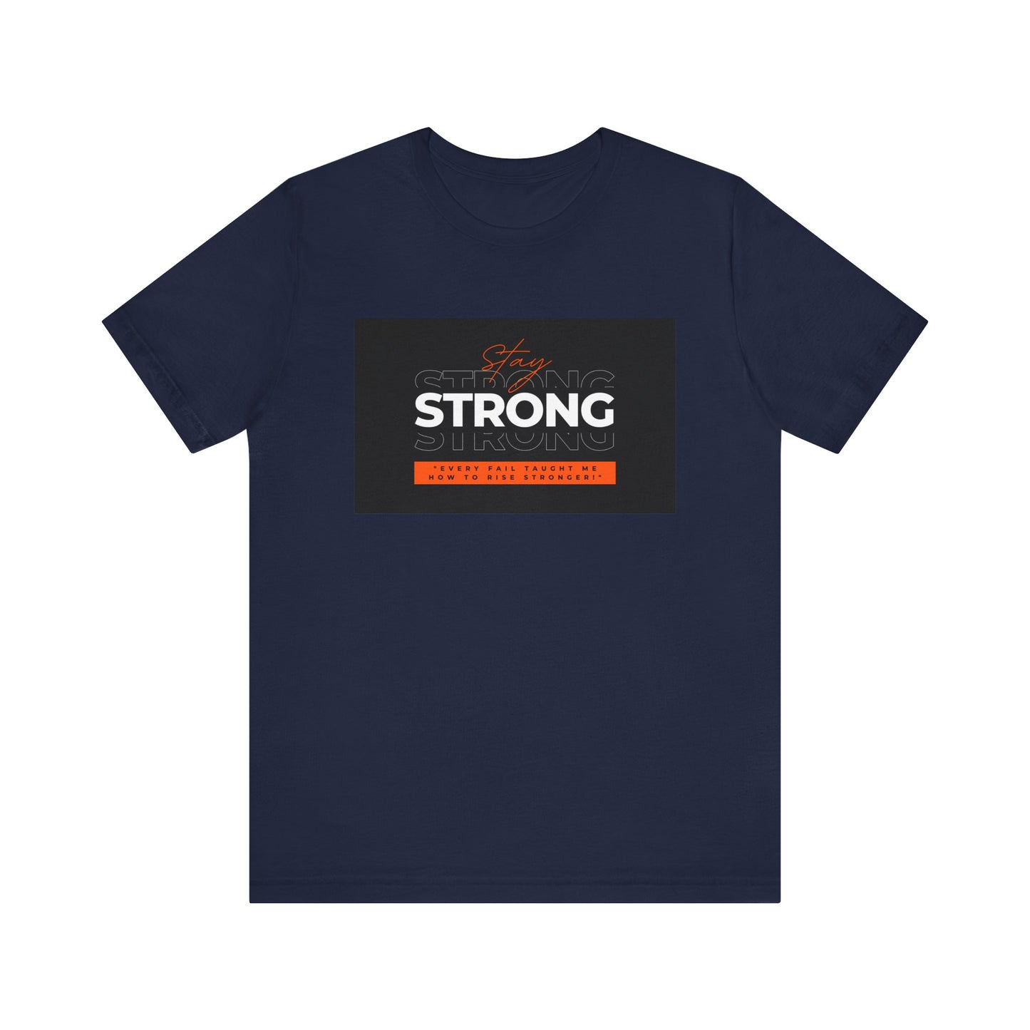Stay Strong Unisex T-shirt