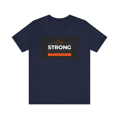 Stay Strong Unisex T-shirt