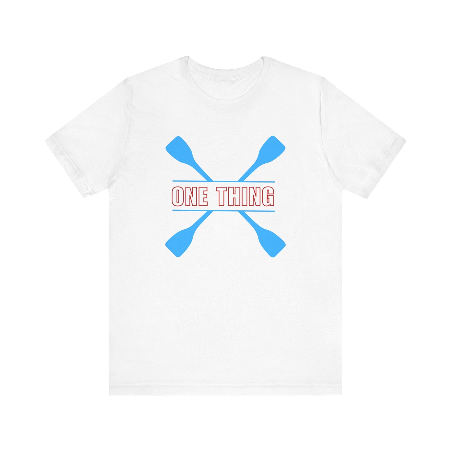 One Thing Unisex T-shirt