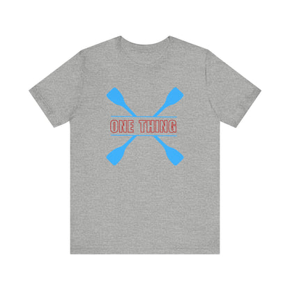 One Thing Unisex T-shirt