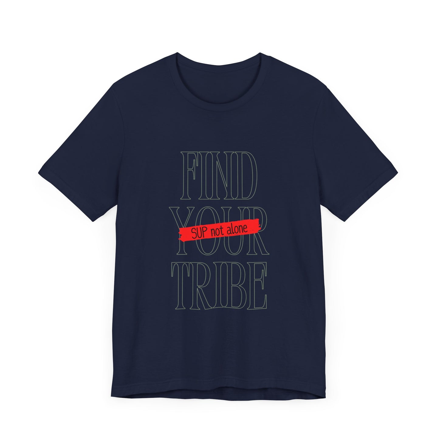 Find Your Tribe Unisex T-shirt