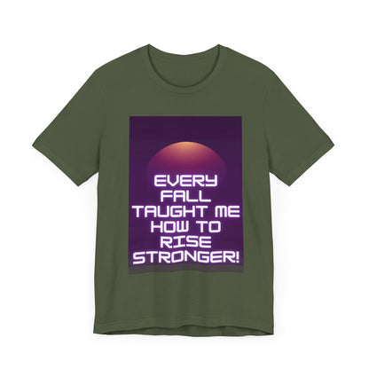 Every Fall Taught Me Unisex T-shirt