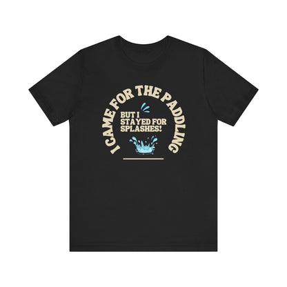 I Came For The Paddle Unisex T-shirt