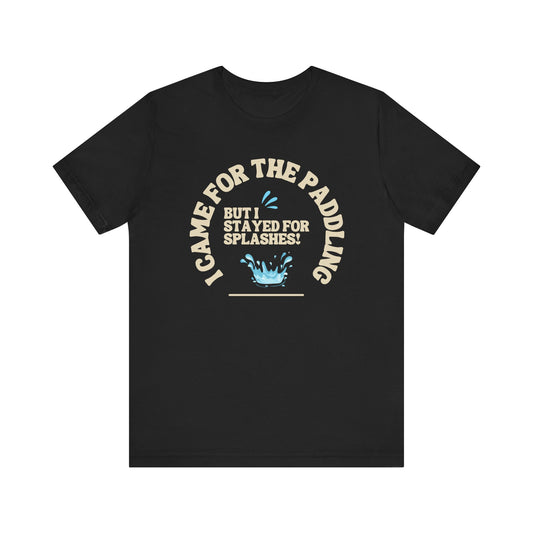 I Came For The Paddle Unisex T-shirt